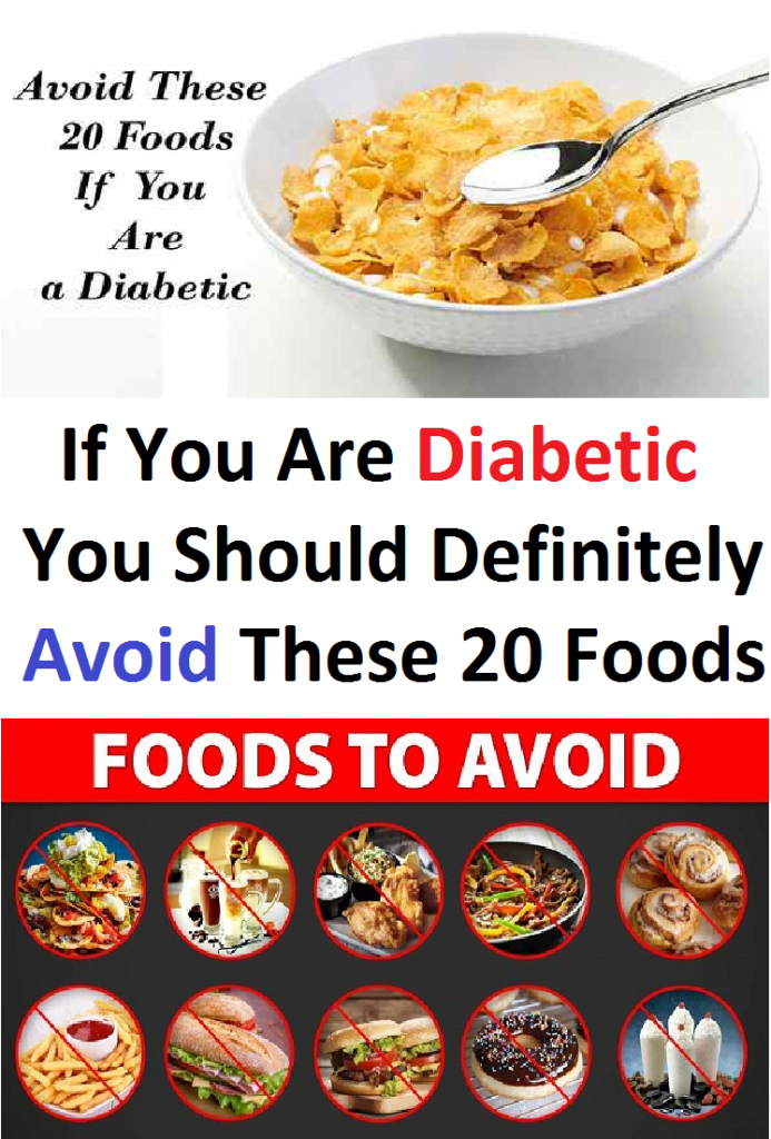 If You Are Diabetic You Should Definitely Avoid These 20 Foods