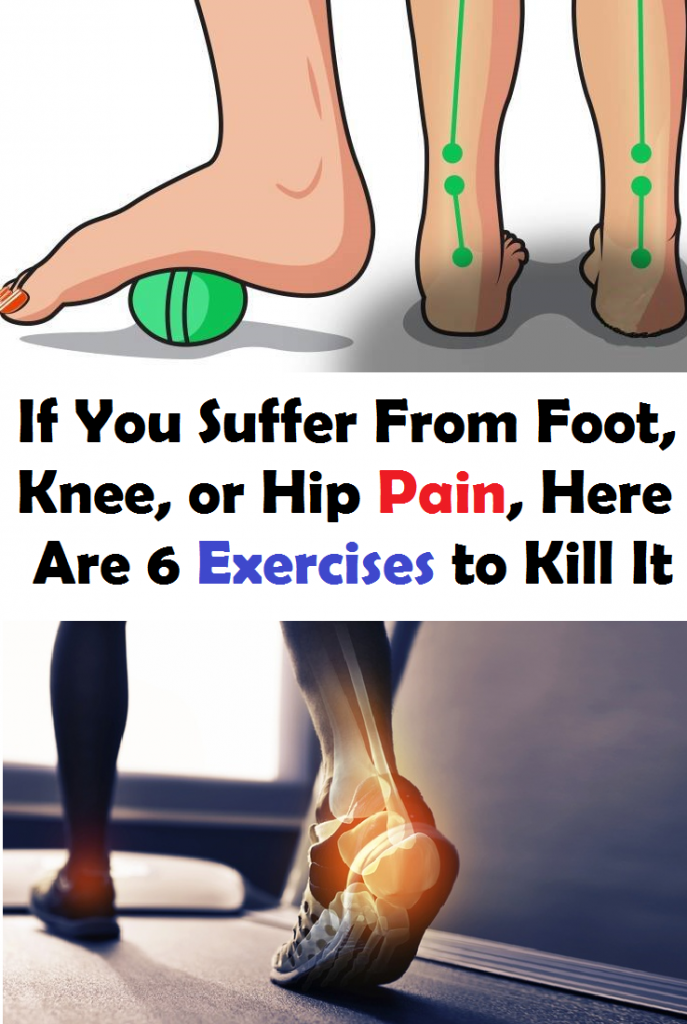 If You Suffer From Foot, Knee, or Hip Pain, Here Are 6 Exercises to Kill It