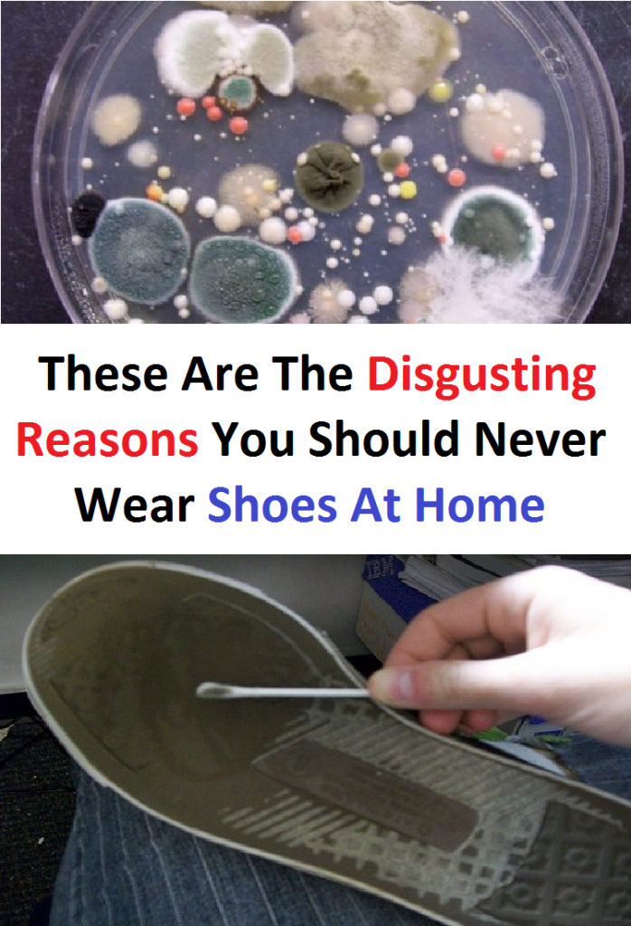 These Are The Disgusting Reasons You Should Never Wear Shoes At Home
